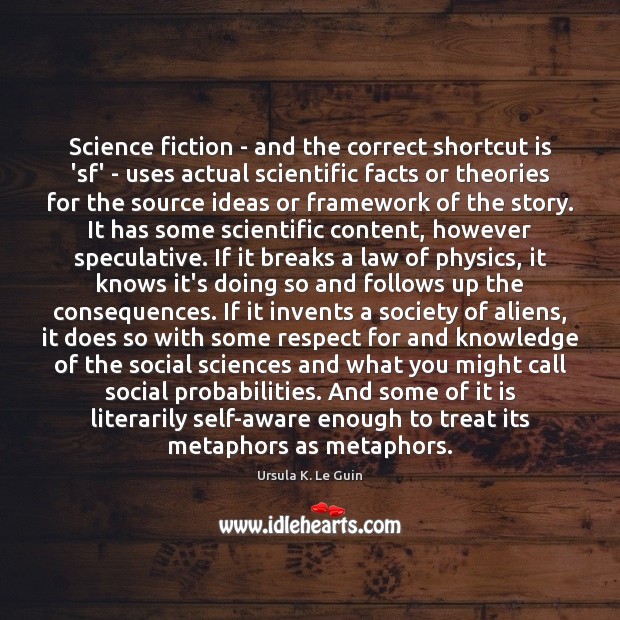 Science fiction – and the correct shortcut is ‘sf’ – uses actual Ursula K. Le Guin Picture Quote