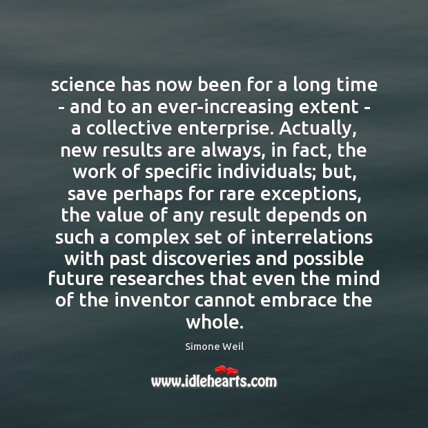 Science has now been for a long time – and to an Simone Weil Picture Quote