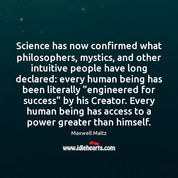 Science has now confirmed what philosophers, mystics, and other intuitive people have Access Quotes Image