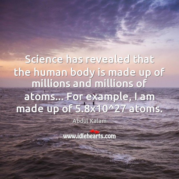 Science has revealed that the human body is made up of millions Image
