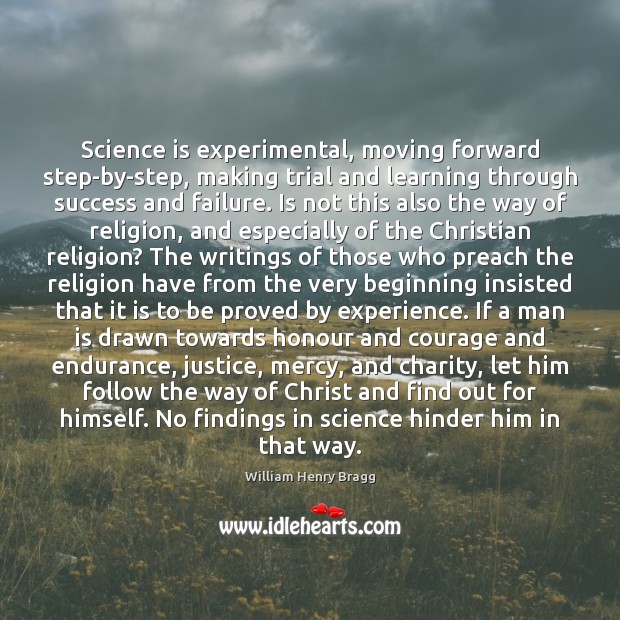 Science is experimental, moving forward step-by-step, making trial and learning through success Science Quotes Image