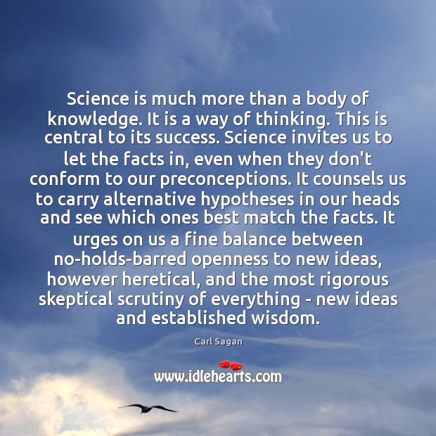 Science is much more than a body of knowledge. It is a Image