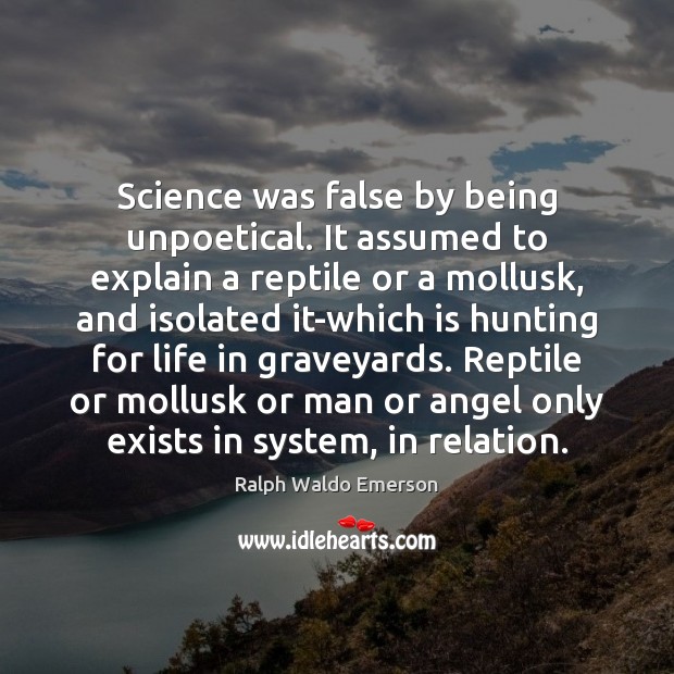 Science was false by being unpoetical. It assumed to explain a reptile Image