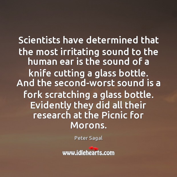 Scientists have determined that the most irritating sound to the human ear Image