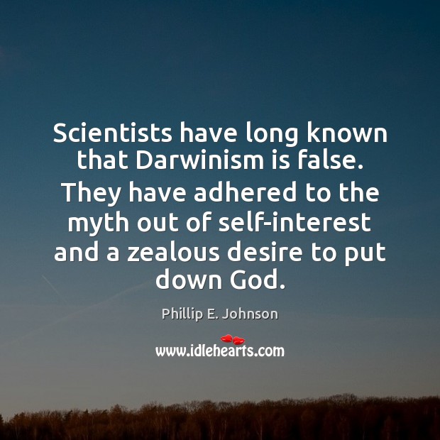 Scientists have long known that Darwinism is false. They have adhered to Image