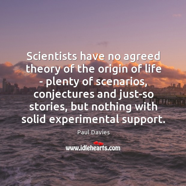 Scientists have no agreed theory of the origin of life – plenty Image
