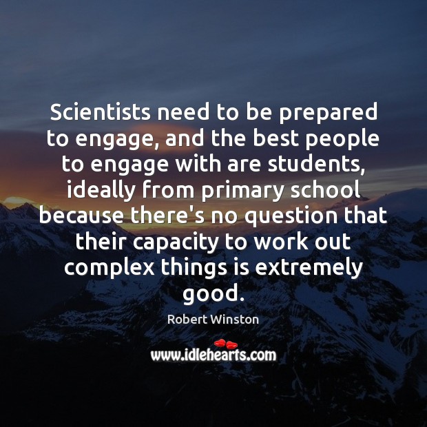 Scientists need to be prepared to engage, and the best people to Image