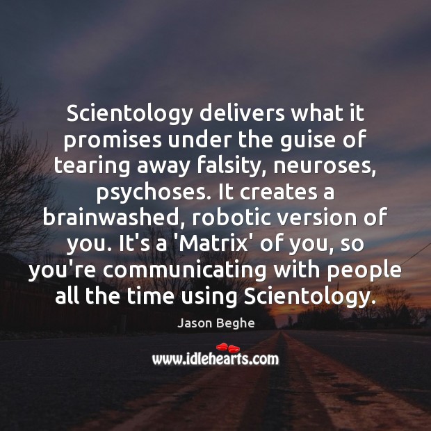 Scientology delivers what it promises under the guise of tearing away falsity, Image