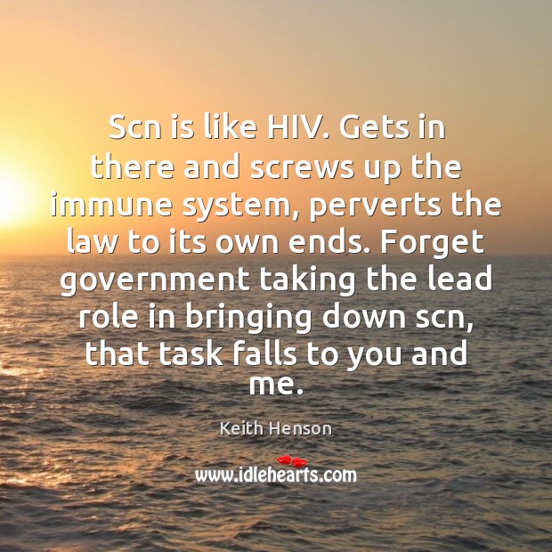Scn is like HIV. Gets in there and screws up the immune Keith Henson Picture Quote