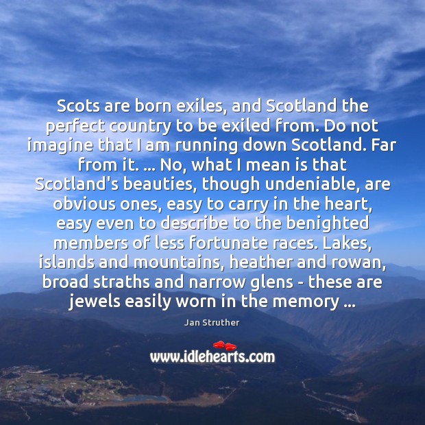 Scots are born exiles, and Scotland the perfect country to be exiled Image