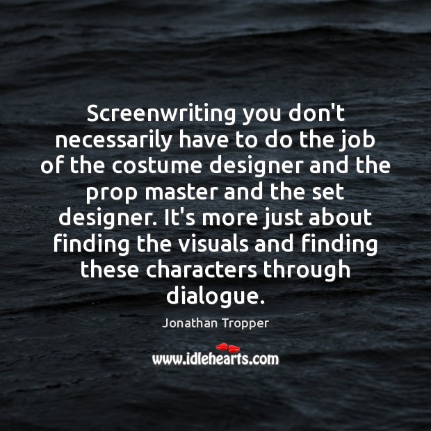 Screenwriting you don’t necessarily have to do the job of the costume Image