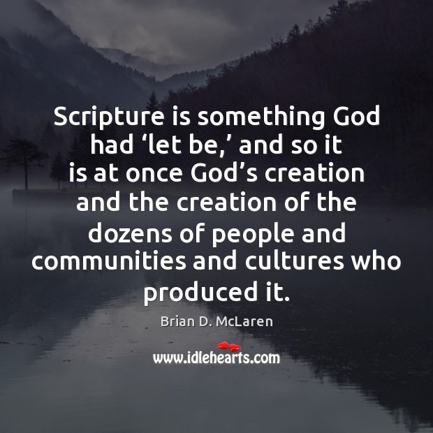 Scripture is something God had ‘let be,’ and so it is at Image