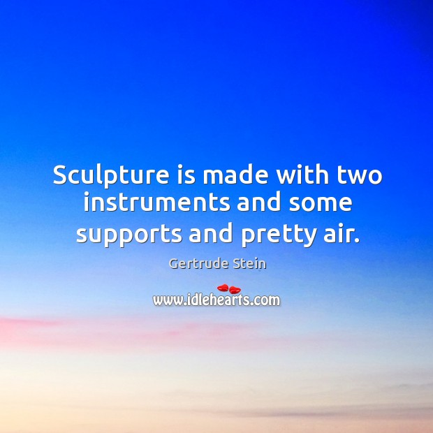 Sculpture is made with two instruments and some supports and pretty air. Image
