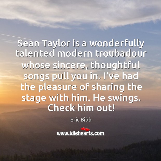Sean Taylor is a wonderfully talented modern troubadour whose sincere, thoughtful songs Image