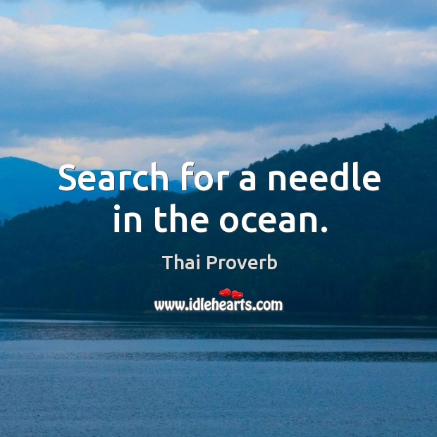 Search for a needle in the ocean. Thai Proverbs Image