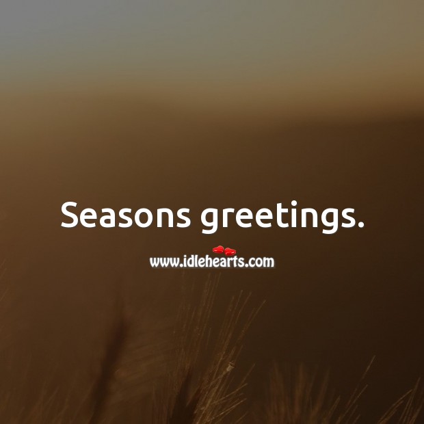 Seasons greetings. Holiday Messages Image