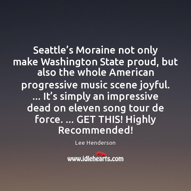 Seattle’s Moraine not only make Washington State proud, but also the Image