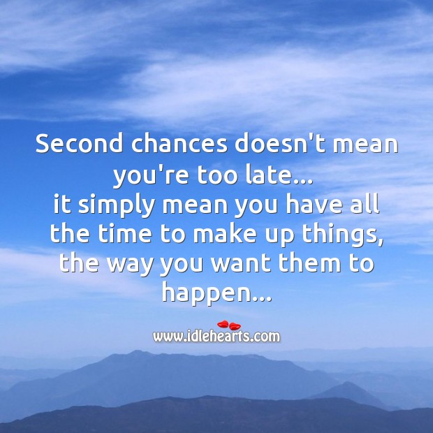 Second chances doesn’t mean you’re too late Image
