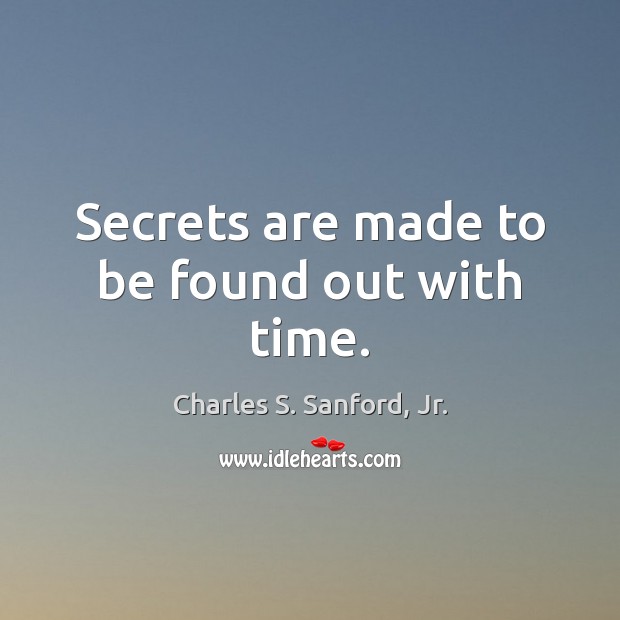 Secrets are made to be found out with time. Image