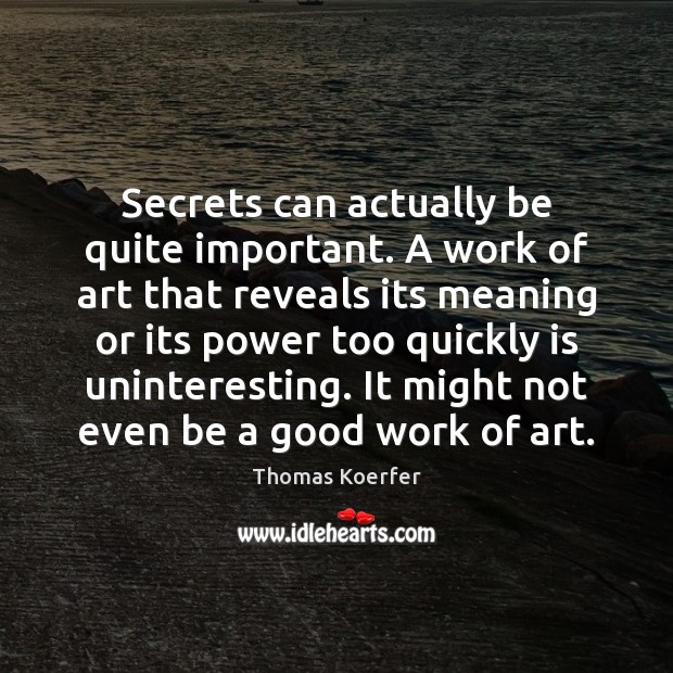 Secrets can actually be quite important. A work of art that reveals Image