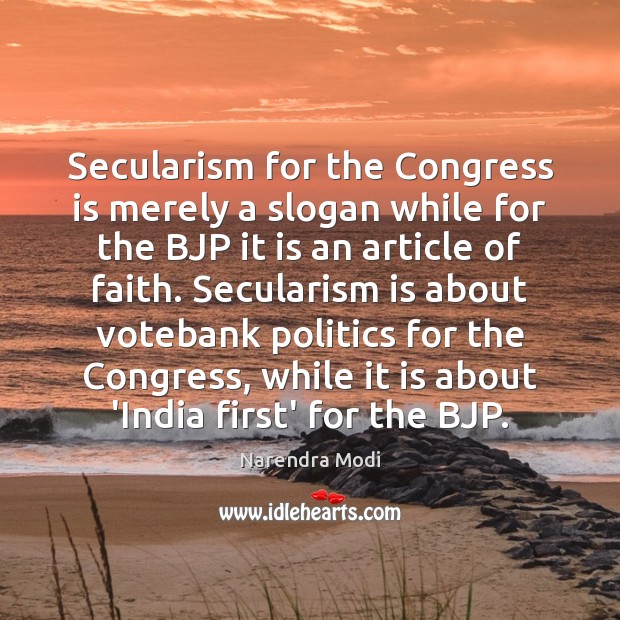 Secularism for the Congress is merely a slogan while for the BJP Narendra Modi Picture Quote