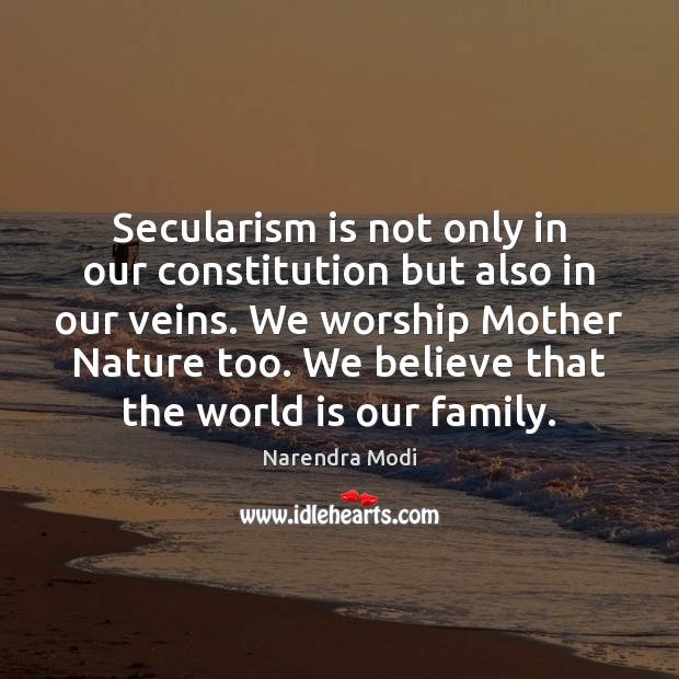 Secularism is not only in our constitution but also in our veins. Narendra Modi Picture Quote