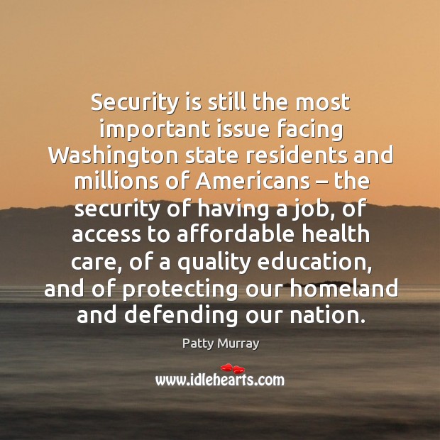 Security is still the most important issue facing washington state residents and Access Quotes Image