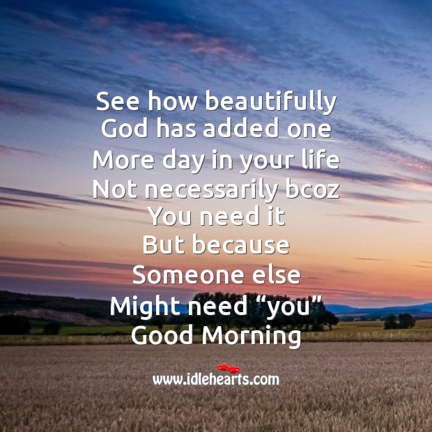 See how beautifully God has added one more day in your life Good Morning Quotes Image