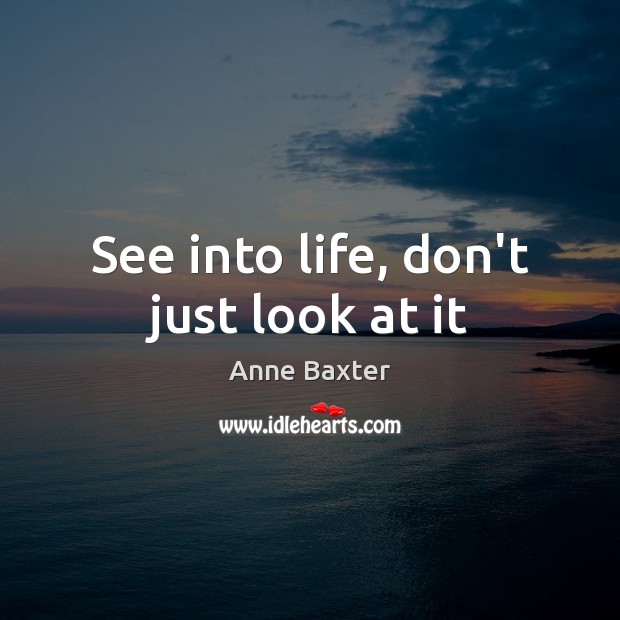 See into life, don’t just look at it Image