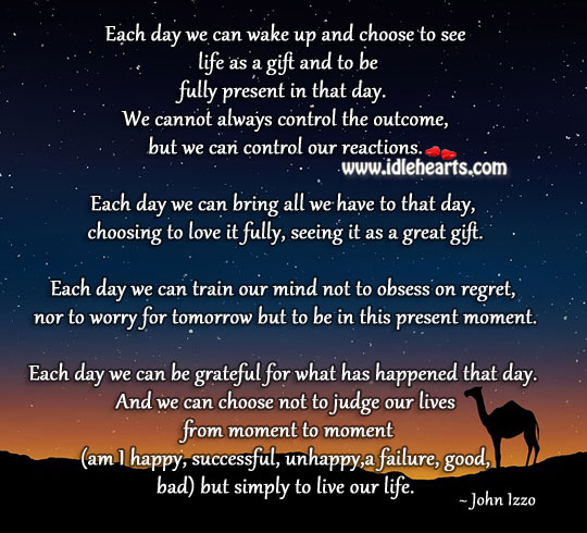 See life as a gift and each day as a new opportunity John Izzo Picture Quote