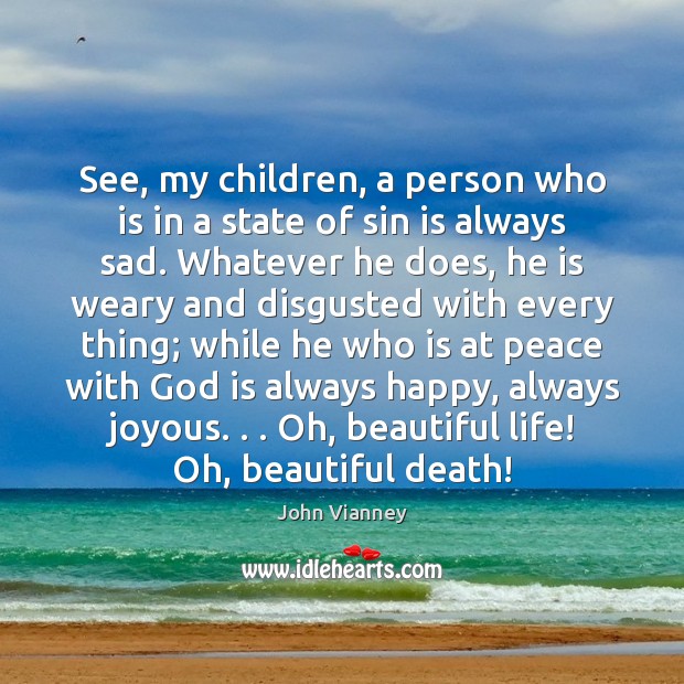 See, my children, a person who is in a state of sin John Vianney Picture Quote