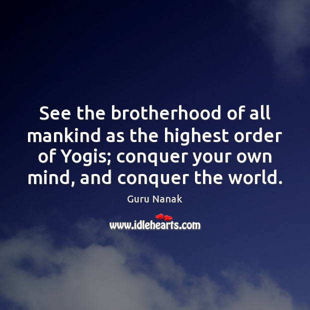 See the brotherhood of all mankind as the highest order of Yogis; Image