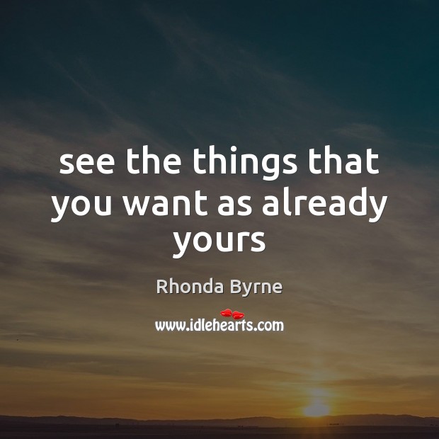 See the things that you want as already yours Image