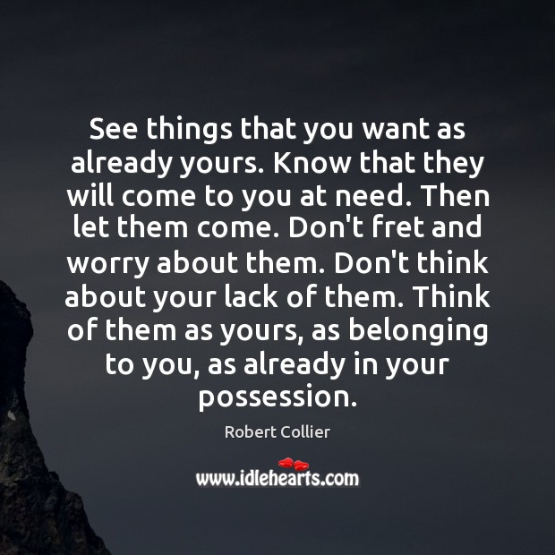 See things that you want as already yours. Know that they will Image