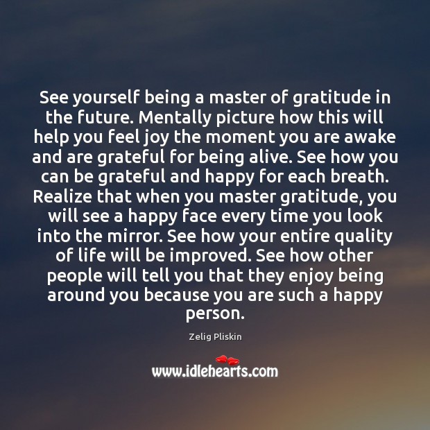 See yourself being a master of gratitude in the future. Mentally picture Image