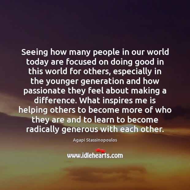 Seeing how many people in our world today are focused on doing 