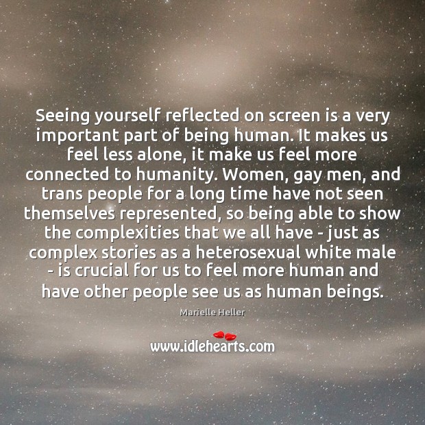 Seeing yourself reflected on screen is a very important part of being Image