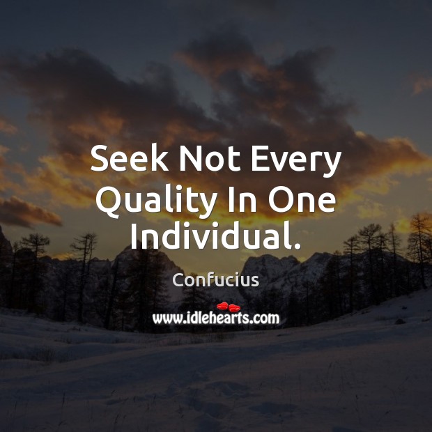 Seek Not Every Quality In One Individual. Image