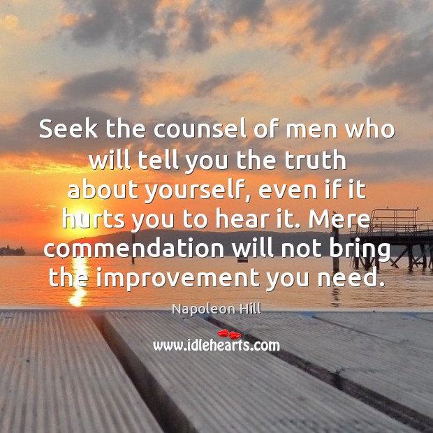 Seek the counsel of men who will tell you the truth about Image