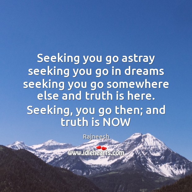 Seeking you go astray seeking you go in dreams seeking you go 