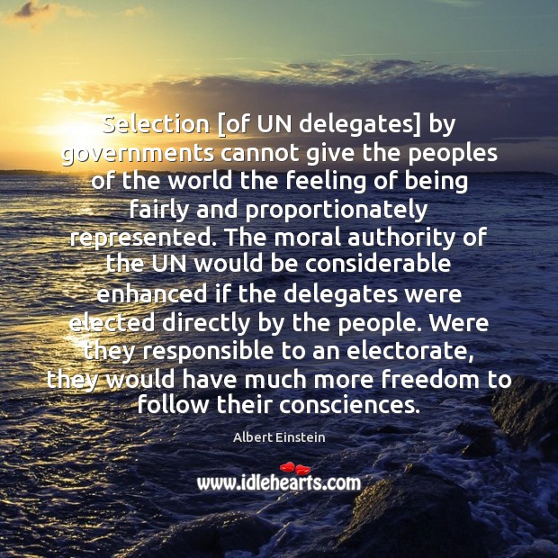 Selection [of UN delegates] by governments cannot give the peoples of the Image