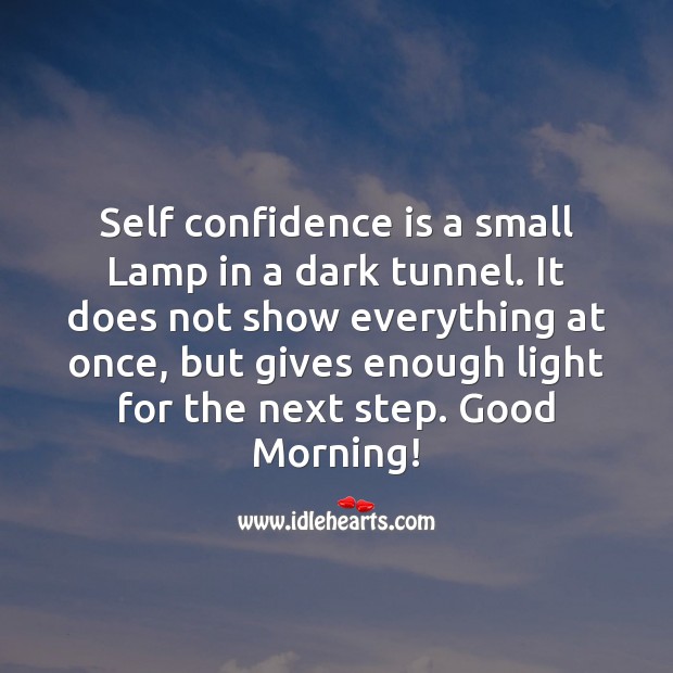 Self confidence is a small Lamp in a dark tunnel. Confidence Quotes Image