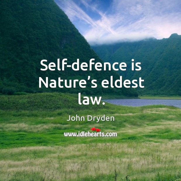 Self-defence is nature’s eldest law. Image
