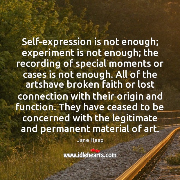 Self-expression is not enough; experiment is not enough; the recording of special Image