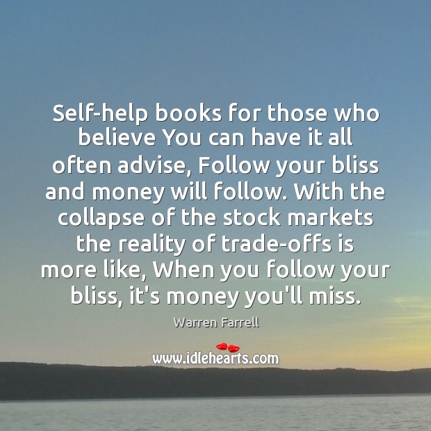Self-help books for those who believe You can have it all often Warren Farrell Picture Quote