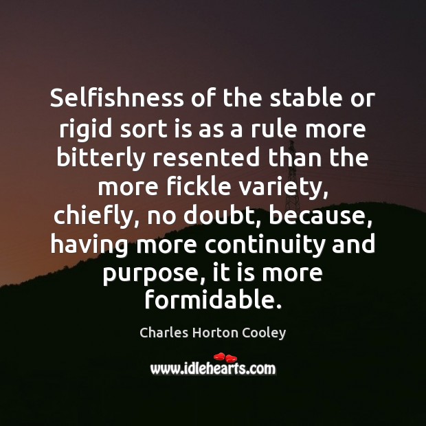 Selfishness of the stable or rigid sort is as a rule more Image