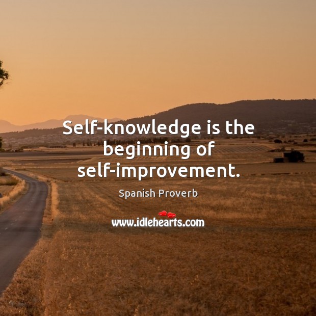 Self-knowledge is the beginning of self-improvement. Image