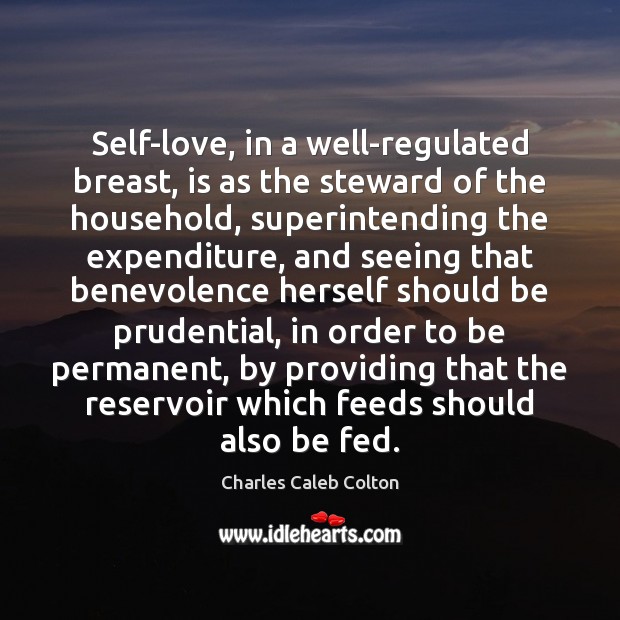 Self-love, in a well-regulated breast, is as the steward of the household, Image