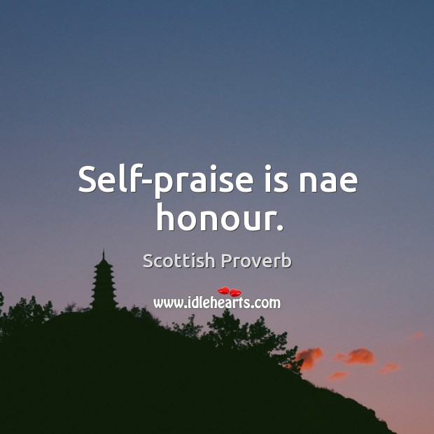 Self-praise is nae honour. Image