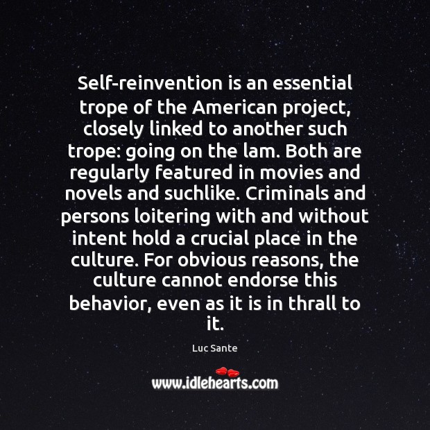 Self-reinvention is an essential trope of the American project, closely linked to Movies Quotes Image